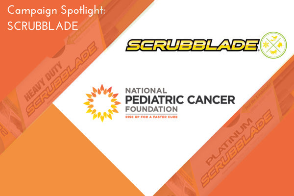 SCRUBBLADE PARTNERS WITH NATIONAL PEDIATRIC CANCER FOUNDATION FOR THE LONG HAUL, GIVING PROCEEDS OF EVERY BLADE SOLD TO FIGHT CHILDHOOD CANCER